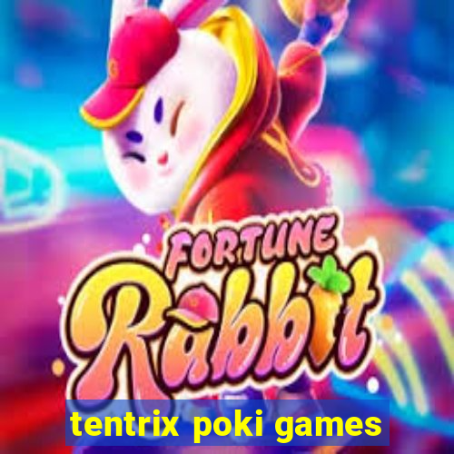 tentrix poki games